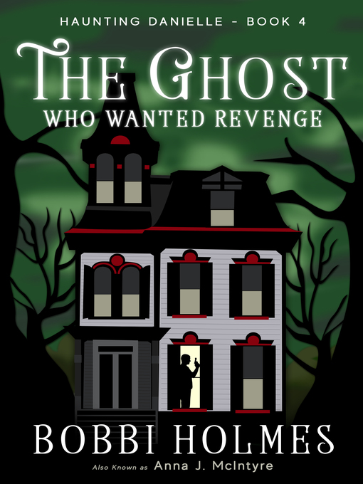 Title details for The Ghost Who Wanted Revenge by Bobbi Holmes - Available